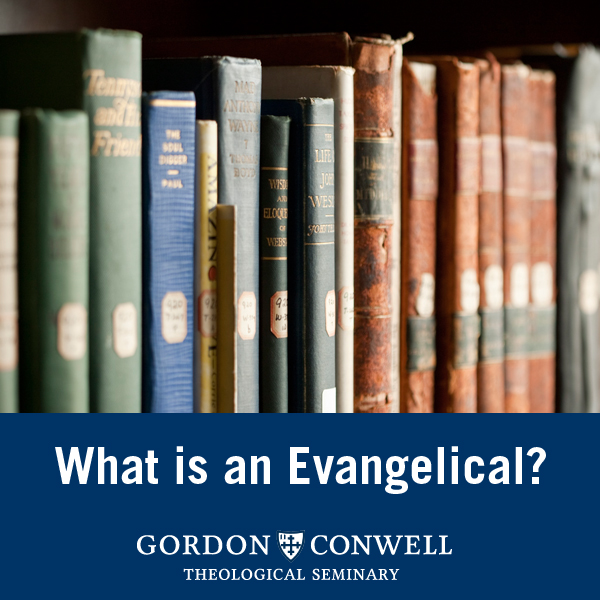 What is an Evangelical? What is an Evangelical?
